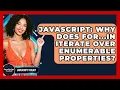 JavaScript Why Does For in Iterate Over Enumerable Properties - JavaScript Toolkit