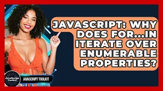 JavaScript Why Does For in Iterate Over Enumerable Properties - JavaScript Toolkit