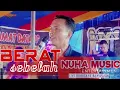 Download Lagu BERAT SEBELAH || NUHA MUSIC || SUNGSANG_SIANG H1 DANGDUT || SHAPA WG