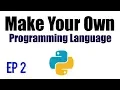 Make Your Own Programming Language - Ep 2