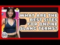 What Are The Best Sites For Online Slang Terms - Trend Unwrapper