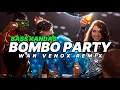 Download Lagu BASS KANDAS!! DJ BOMBO PARTY - (WAN VENOX REMIX) BASSGANGGA