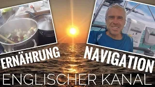 SEGELN⛵: Navigation ganz einfach & Ernährung auf Langfahrt | Englischer Kanal || Sailing 7seas