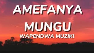 amefanya mungu wapendwa muziki official lyrics video 