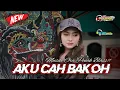 Download Lagu DJ AKU CAH BAKOH ✔ || !! - DENI CANDRA PRODUCTION ( PUJON SLOW BASS )