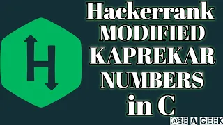 Modified kaprekar numbers hackerrank solution in c BE A GEEK Hindi