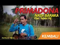 Download Lagu PRIMADONA !! NADI BARAKA, ARTIS DANGDUT KINI KEMBALI MENGHIBUR ANDA !!