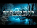 Download Lagu bintang yang hilang - arvian dwi (speed up \u0026 reverb)