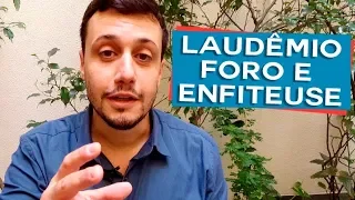 Laudêmio, foro e enfiteuse
