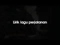 Download Lagu Lirik lagu perjalanan - cover by egha de latoya