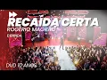 Download Lagu ROGÉRIO MAGRÃO E BANDA - RECAÍDA CERTA (DVD 10 ANOS)