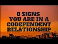 8 Signs You Are in a Codependent Relationship