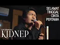 KIDNEP - Selamat Tinggal Cinta Pertama (Official Live Session)