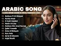 Romantis Arabic Songs - Lagu Arab Romantis Terbaru 2025 đź’ž