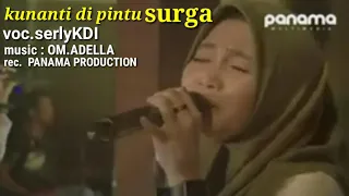 Download KUNANTI DI PINTU SURGA-SERLY KDI- OM ADELLA MP3