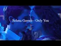 Download Lagu Selena Gomez - Only You ( slowed + reverb )