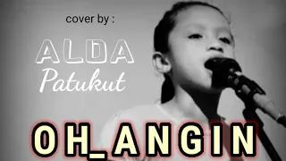 Download Trio Ambisi || OH ANGIN || cover by Alda Patukut MP3