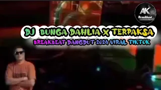 Download DJ BUNGA DAHLIA X TERPAKSA BREAKBEAT DANGDUT 2024 VIRAL TIKTOK MP3