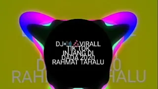 Dj viral tik tok injang di dada 2020 Rahmat Tahalu