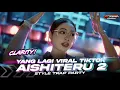 Lagu DJ CLARITY‼️AISHITERU 2 STYLE TRAP PARTY FULL BASS || OBAT NGAMUK MUSIC