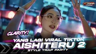 dj clarity aishiteru 2 style trap party full bass obat ngamuk music