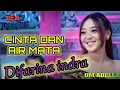 Lagu CINTA DAN AIR MATA Difarina Indra - OM ADELLA NONSTOP TANPA IKLAN