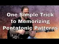 1 Weird Trick to Memorizing Pentatonic Patterns GuitarZoom com