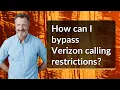 How can I bypass Verizon calling restrictions