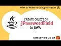 Lect 1 14 - JPasswordField in Java Create and customize with or without Netbeans