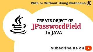 Lect 1 14 - JPasswordField in Java Create and customize with or without Netbeans