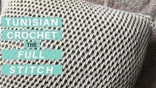 Learn the Tunisian Crochet Full Stitch Start to Finish Tutorial New Pattern