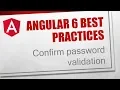 Angular 6 Best Practices 1 - Confirm password validation Part 1