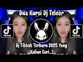 Download Lagu DUA KURSI DJ TELOOR - DJ TIKTOK TERBARU 2025 YANG KALIAN CARI