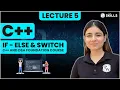 If Else Switch Statement Conditionals in C Lecture 5 C and DSA Foundation Course