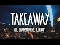Download Lagu The Chainsmokers, ILLENIUM - Takeaway (Official Video) ft. Lennon Stella
