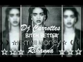 Dj Carrottes   Rihanna Bitch Better My Money  New Club Mix 2016