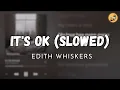 Lagu It’s ok (slowed) - Edith Whiskers #lyrics #lyricvideo