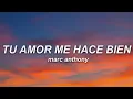 Marc Anthony - Tu Amor Me Hace Bien (Letra)