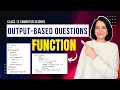 OUTPUT-BASED QUESTIONS on FUNCTION Class 12 Computer Science ENGLISH