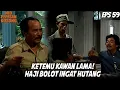 Lagu NEO PEPESAN KOSONG (1996) EPS. 59 | JUMPA TEMAN LAMA! HAJI BOLOT DITAGIH HUTANG LAMA!