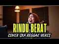 Lagu Rindu  Berat- Camelia Malik Versi SKA REGGAE Cover