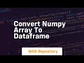 convert numpy array to dataframe
