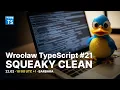 Wroclaw TypeScript Squeaky Clean