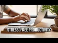Boost Productivity and Reduce Stress Instantly