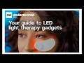 Your guide to LED light therapy gadgets from masks and hats to wands and eye brighteners