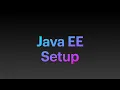 SETUP JAVA EE