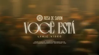 Rosa de Saron - Você Está (Lyric Vídeo)
