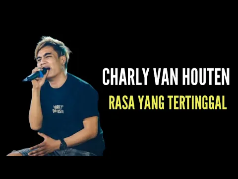 Download MP3 CHARLY VAN HOUTEN - RASA YANG TERTINGGAL ( LIRIK )