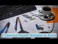HR Rescue 5 Common Payroll Mistakes to Avoid