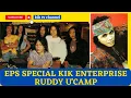 Download Lagu EPS SPECIAL - KIK ENTERPRISE BERSAMA RUDDY U'CAMP.